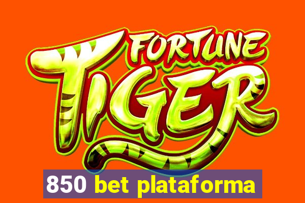 850 bet plataforma